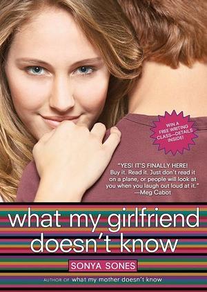 What My Girlfriend Doesn't Know by Sonya Sones