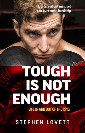 Tough Is Not Enough by Stephen Lovett