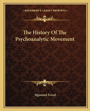 The History Of The Psychoanalytic Movement by Sigmund Freud