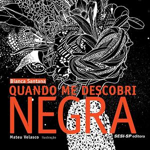 Quando Me Descobri Negra by Bianca Santana