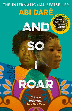 And So I Roar by Abi Daré