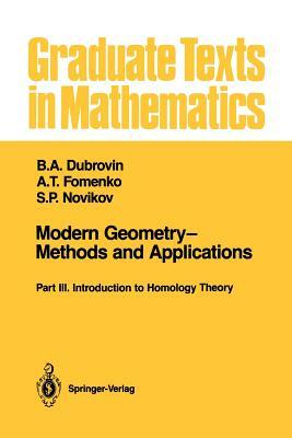 Modern Geometry--Methods and Applications: Part III: Introduction to Homology Theory by A. T. Fomenko, B. a. Dubrovin