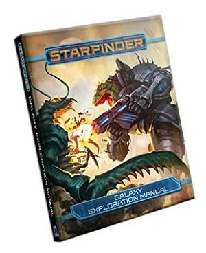 Starfinder RPG: Galaxy Exploration Manual by Joe Pasini, John Compton
