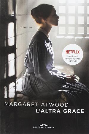 L'altra Grace by Margaret Atwood