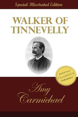 Walker of Tinnevelly by Amy Carmichael