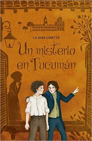 UN MISTERIO EN TUCUMAN by Liliana Cinetto