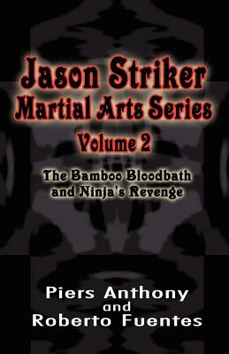 Jason Striker Martial Arts Series Volume 2 by Piers Anthony, Roberto Fuentes