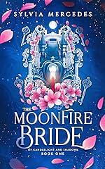 The Moonfire Bride by Sylvia Mercedes