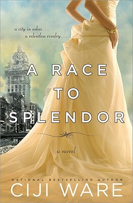 A Race to Splendor by Ciji Ware