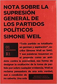 Nota sobre la supresión general de los partidos políticos by Simone Weil