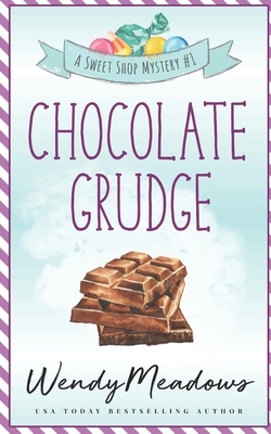 Chocolate Grudge by Wendy Meadows
