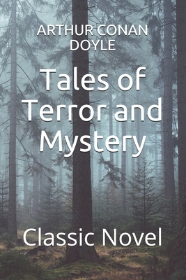 Tales of Terror and Mystery: Classic Novel by Arthur Conan Doyle