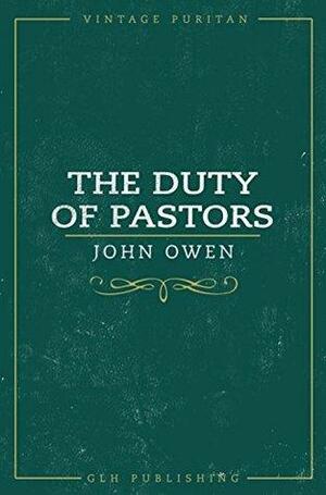 The Duty of Pastors by John Owen