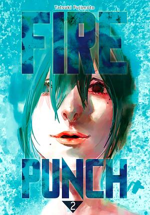 Fire Punch, Vol. 2 by Tatsuki Fujimoto