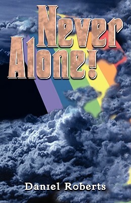 Never Alone by Daniel Roberts