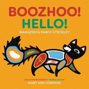 Boozhoo! / Hello! by Mangeshig Pawis-Steckley