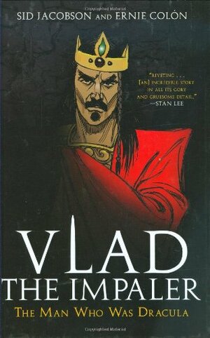 Vlad the Impaler: the Man Who Was Dracula by Sid Jacobson