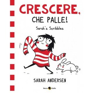 Crescere, che palle! by Francesca Paglialunga, Sarah Andersen