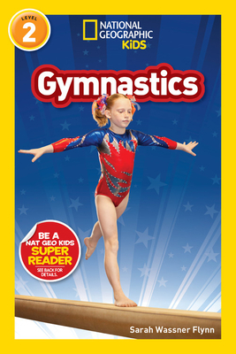 National Geographic Readers: Gymnastics (Level 2) by Sarah Wassner Flynn