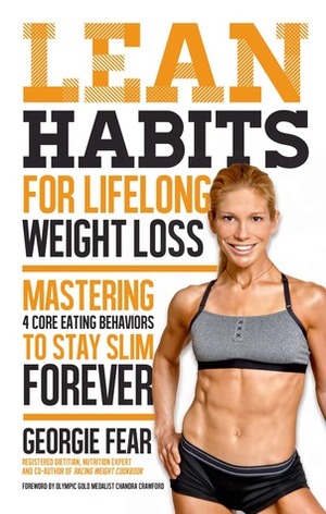 Lean Habits For Lifelong Weight Loss: Mastering 4 Core Eating Behaviors to Stay Slim Forever by Chandra Crawford, Georgie Fear