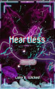 Heartless by Luna K Wicked