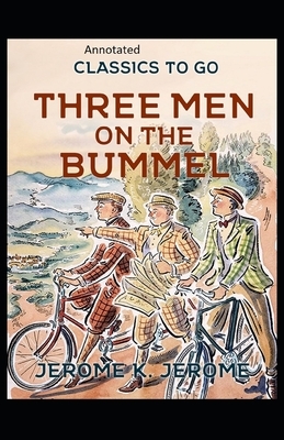 THREE MEN ON THE BUMMEL Annotated by Jerome K. Jerome