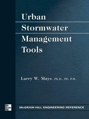 Urban Stormwater Management Tools by Larry W. Mays