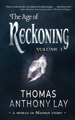 The Age of Reckoning: Volume 1 by Thomas Anthony Lay