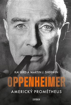 Oppenheimer - Americký prometheus by Martin J. Sherwin, Kai Bird