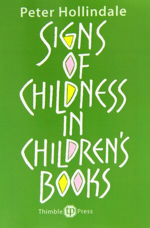 Signs of Childness in Children's Books by Peter Hollindale