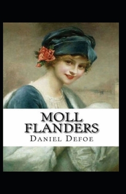 Moll Flanders Illustrated by Daniel Defoe