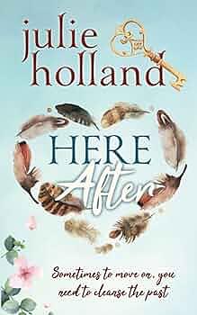 HERE-After by Julie Holland