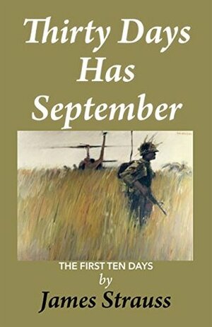 Thirty Days Has September: First Ten Days by James Strauss