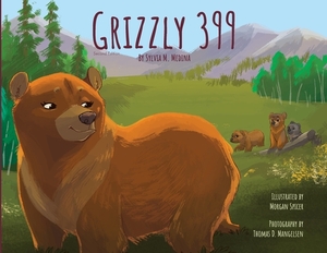 Grizzly 399 - Paperback 2nd Edition by Sylvia M. Medina