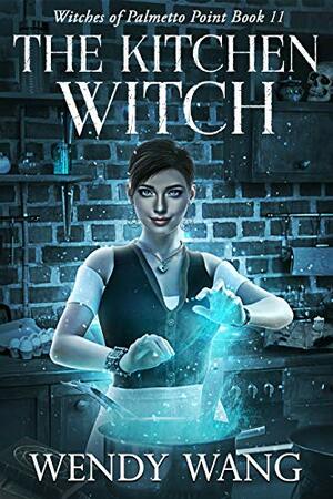 The Kitchen Witch by Wendy Wang