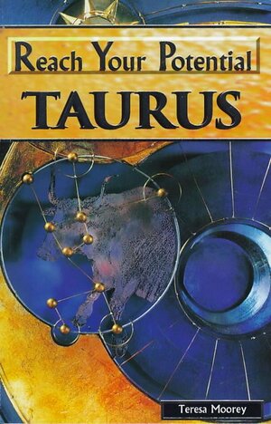 Reach Your Potential: Taurus by Teresa Moorey