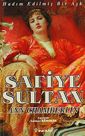 Safiye Sultan 1: Hadım Edilmiş Bir Aşk by Ann Chamberlin