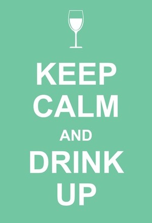 Keep Calm and Drink Up by Andrews McMeel Publishing