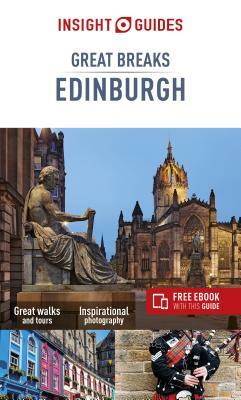 Insight Guides Great Breaks Edinburgh (Travel Guide with Free Ebook) by Insight Guides