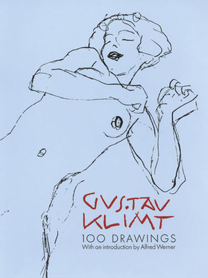 100 Drawings by Gustav Klimt, Alfred Werner