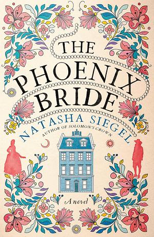 The Phoenix Bride: A Novel by Natasha Siegel