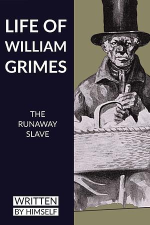 Life of William Grimes, the Runaway Slave by William L. Andrews, William Grimes, Regina E. Mason