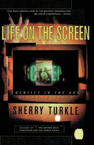 Life on the Screen by Sherry Turkle