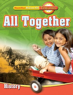 Timelinks: First Grade, All Together-Unit 3 History Student Edition by McGraw-Hill Education