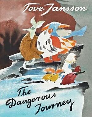 The Dangerous Journey by Tove Jansson