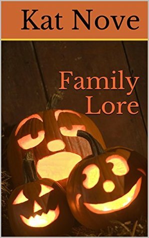 Family Lore by Kat Nove