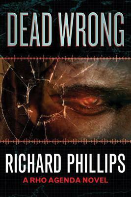 Dead Wrong by Richard Phillips