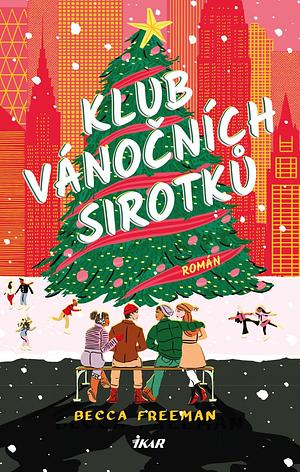 Klub vánočních sirotků  by Becca Freeman