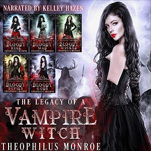 The Legacy of a Vampire Witch 1-5 by Theophilus Monroe