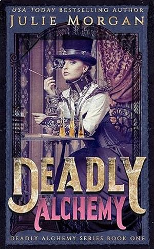 Deadly Alchemy by Julie Morgan